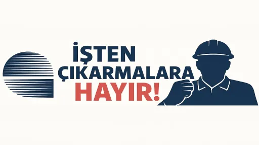 EMO'da İşten Çıkarmalara Hayır