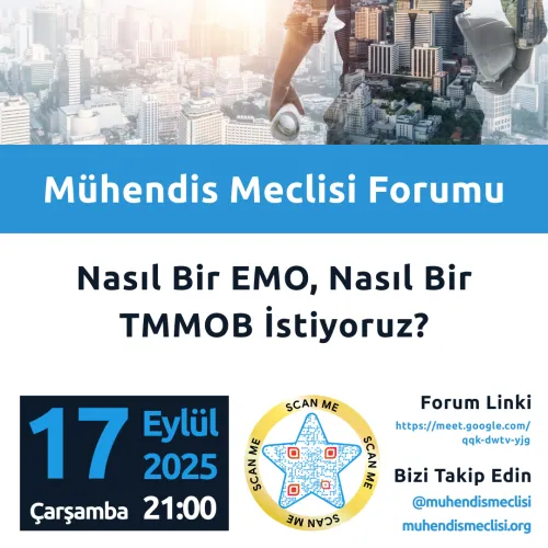 Mühendis Meclisi Forumu: Nasıl EMO, Nasıl Bir TMMOB İstiyoruz?